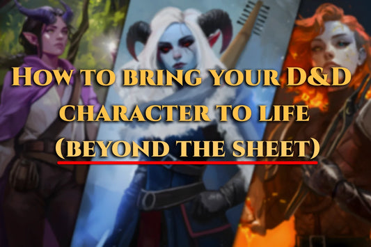 How to bring your D&D character to life (beyond the sheet)